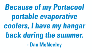 Text in blue reads: "Because of my Portacool portable evaporative coolers, I have my hangar back during the summer. - Dan McNeeley.